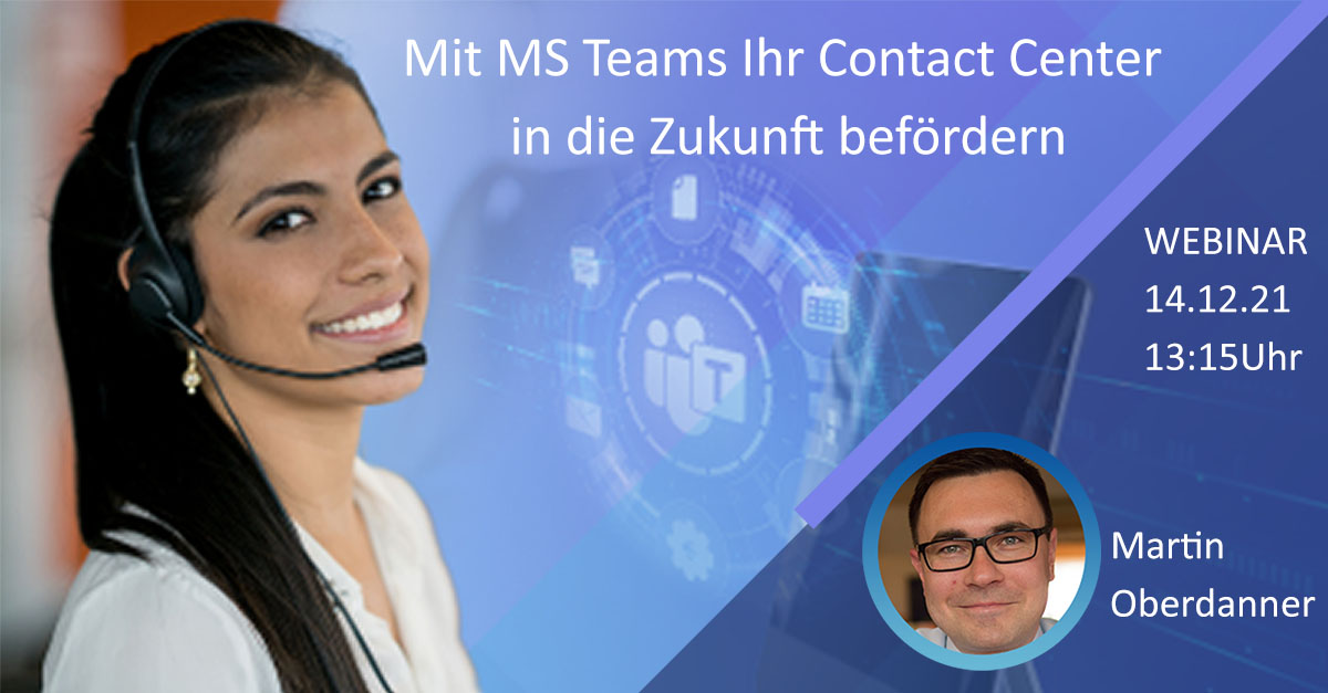 Mit Microsoft Teams-Integration mühelos Ihr Contact Center in die Zukunft befördern
